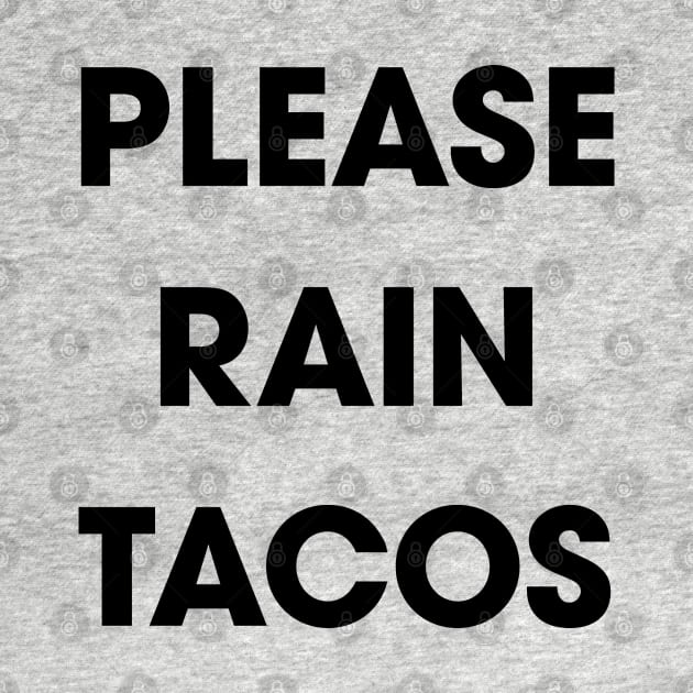 Please Rain Tacos by Venus Complete